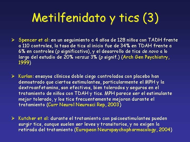 Metilfenidato y tics (3) Ø Spencer et al: en un seguimiento a 4 años