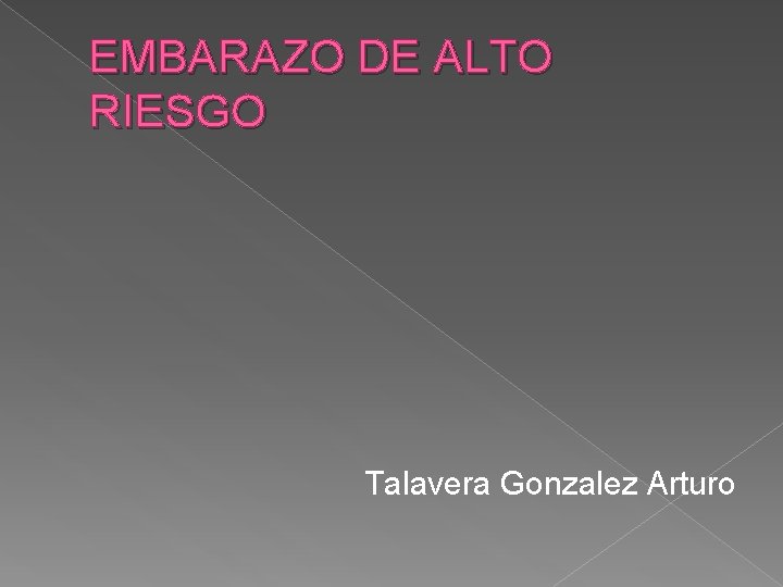 EMBARAZO DE ALTO RIESGO Talavera Gonzalez Arturo 