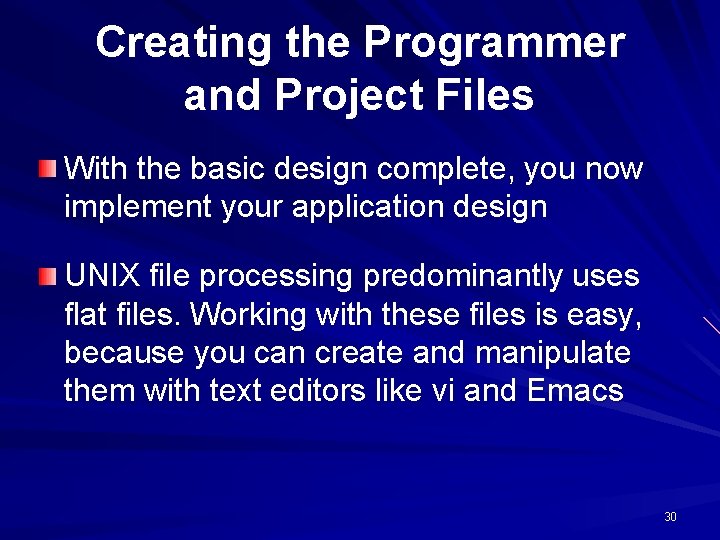 Creating the Programmer and Project Files With the basic design complete, you now implement Creating the Programmer and Project Files With the basic design complete, you now implement