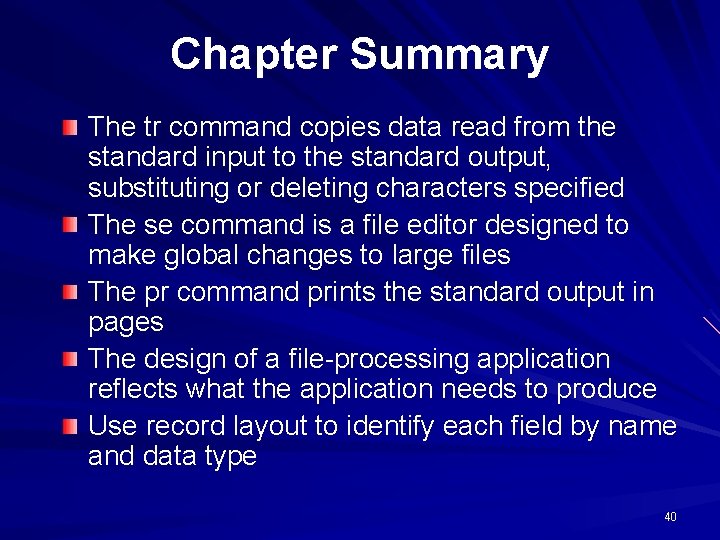 Chapter Summary The tr command copies data read from the standard input to the Chapter Summary The tr command copies data read from the standard input to the