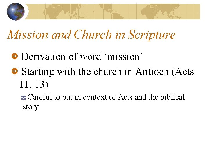 Mission and Church in Scripture Derivation of word ‘mission’ Starting with the church in