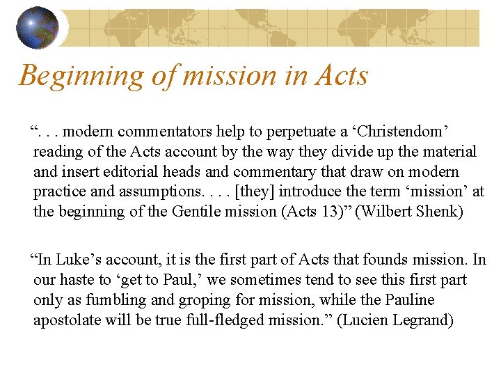 Beginning of mission in Acts “. . . modern commentators help to perpetuate a