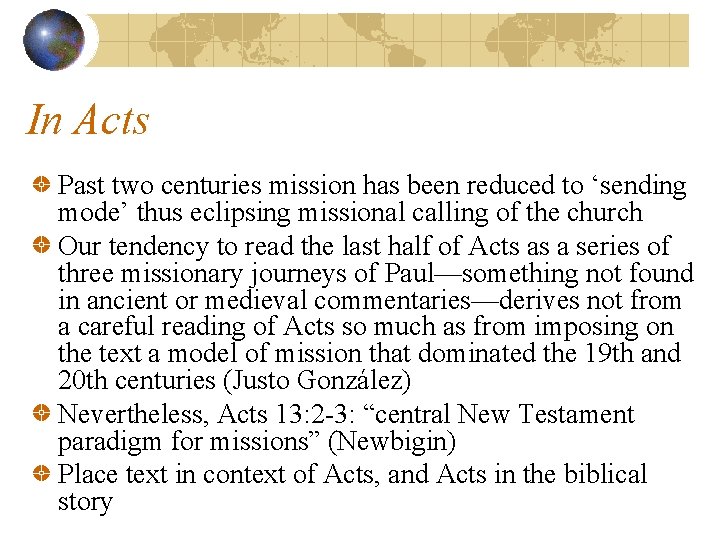 In Acts Past two centuries mission has been reduced to ‘sending mode’ thus eclipsing