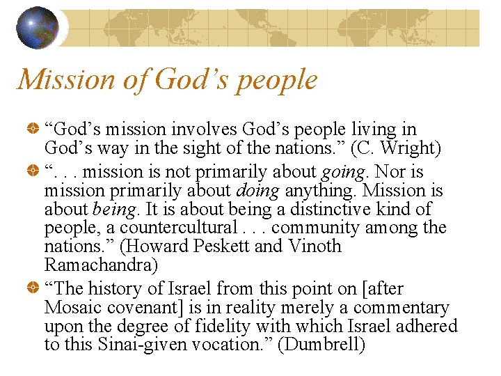 Mission of God’s people “God’s mission involves God’s people living in God’s way in
