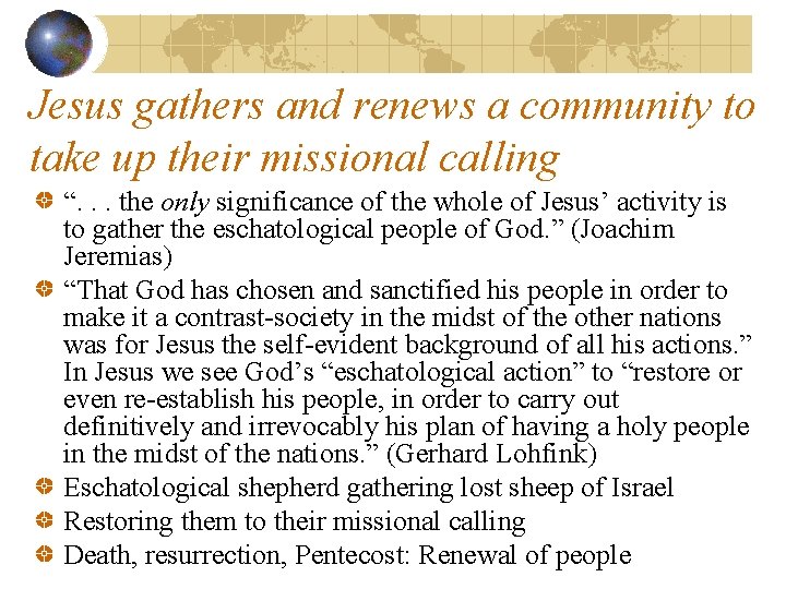 Jesus gathers and renews a community to take up their missional calling “. .
