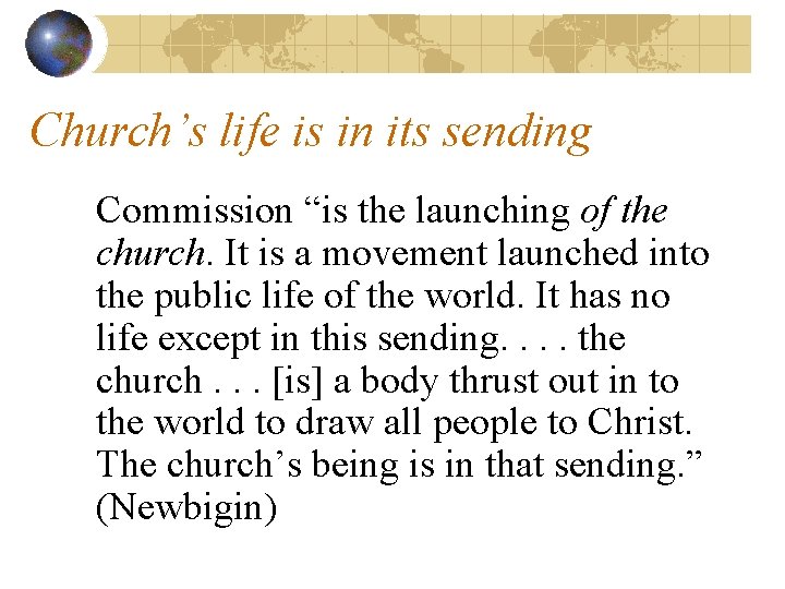 Church’s life is in its sending Commission “is the launching of the church. It