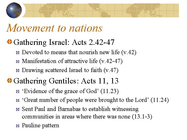 Movement to nations Gathering Israel: Acts 2. 42 -47 Devoted to means that nourish