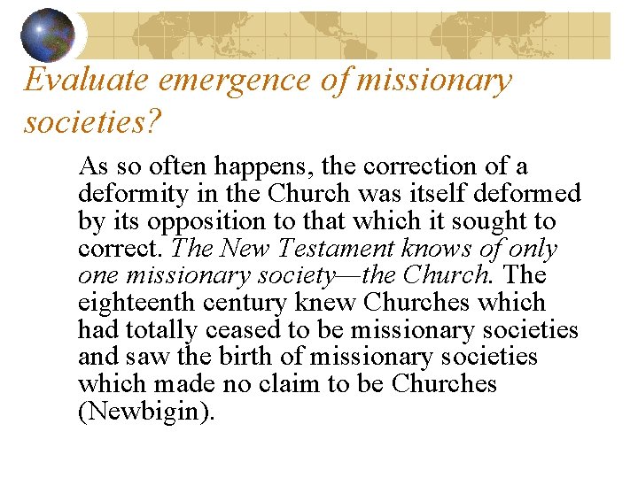 Evaluate emergence of missionary societies? As so often happens, the correction of a deformity