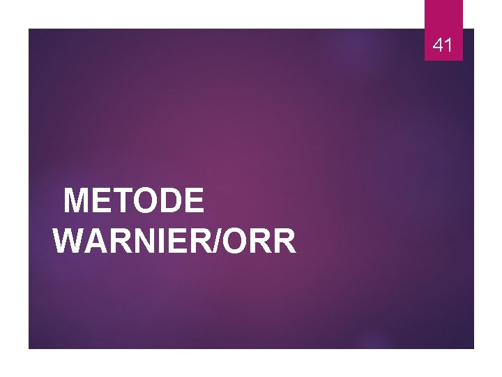 41 METODE WARNIER/ORR 