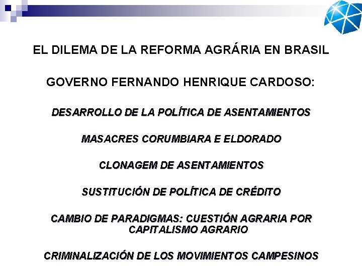 EL DILEMA DE LA REFORMA AGRÁRIA EN BRASIL GOVERNO FERNANDO HENRIQUE CARDOSO: DESARROLLO DE