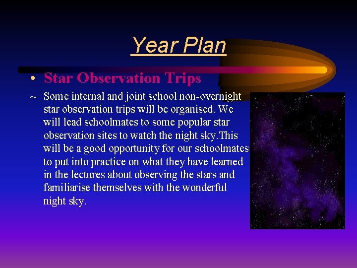 Year Plan • Star Observation Trips ~ Some internal and joint school non-overnight star