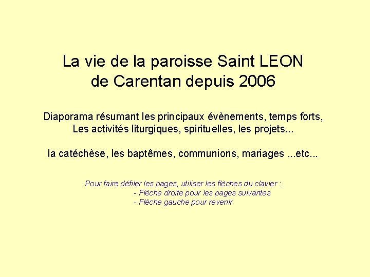La vie de la paroisse Saint LEON de Carentan depuis 2006 Diaporama résumant les