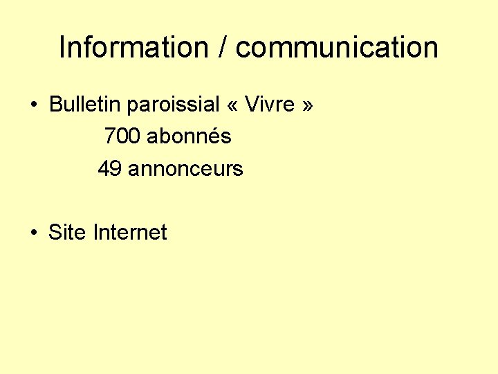 Information / communication • Bulletin paroissial « Vivre » 700 abonnés 49 annonceurs •