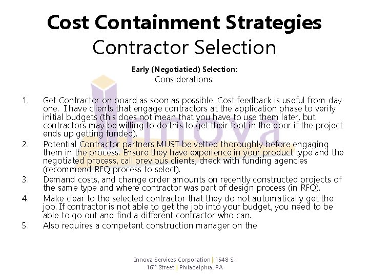 Cost Containment Strategies Contractor Selection Early (Negotiatied) Selection: Considerations: 1. 2. 3. 4. 5.