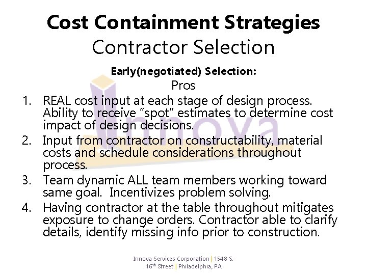 Cost Containment Strategies Contractor Selection Early(negotiated) Selection: 1. 2. 3. 4. Pros REAL cost