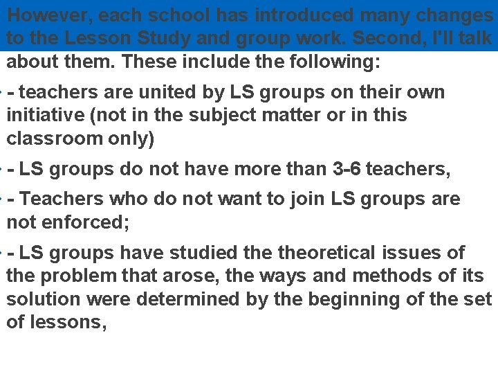 4 However, each school has introduced many changes to the Lesson Study and group