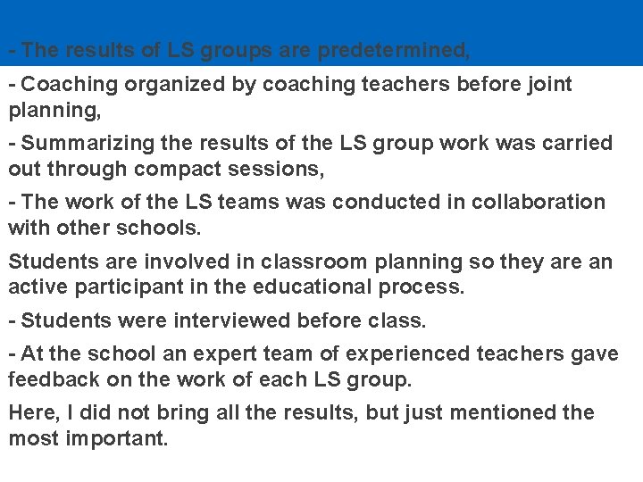4 - The results of LS groups are predetermined, 4 - Coaching organized by