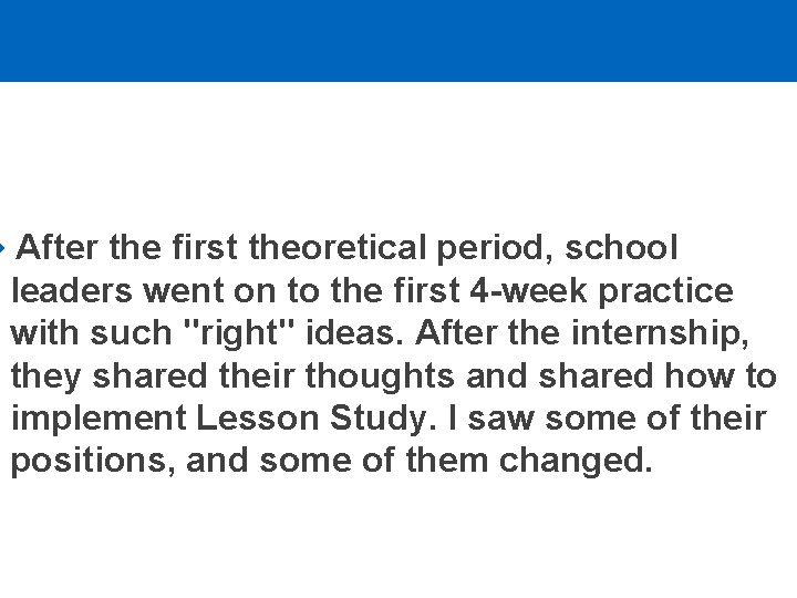 4 After the first theoretical period, school leaders went on to the first 4