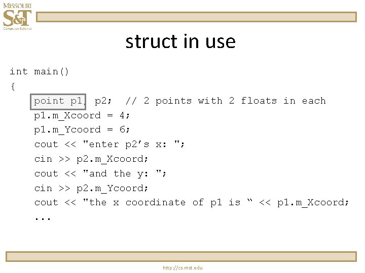 struct in use int main() { point p 1, p 2; // 2 points