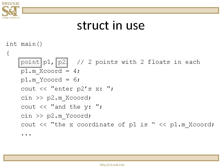 struct in use int main() { point p 1, p 2; // 2 points