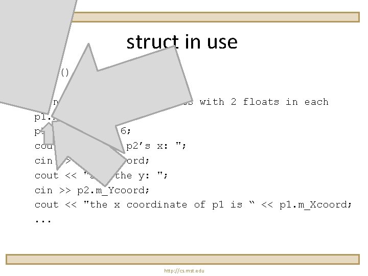 struct in use int main() { point p 1, p 2; // 2 points