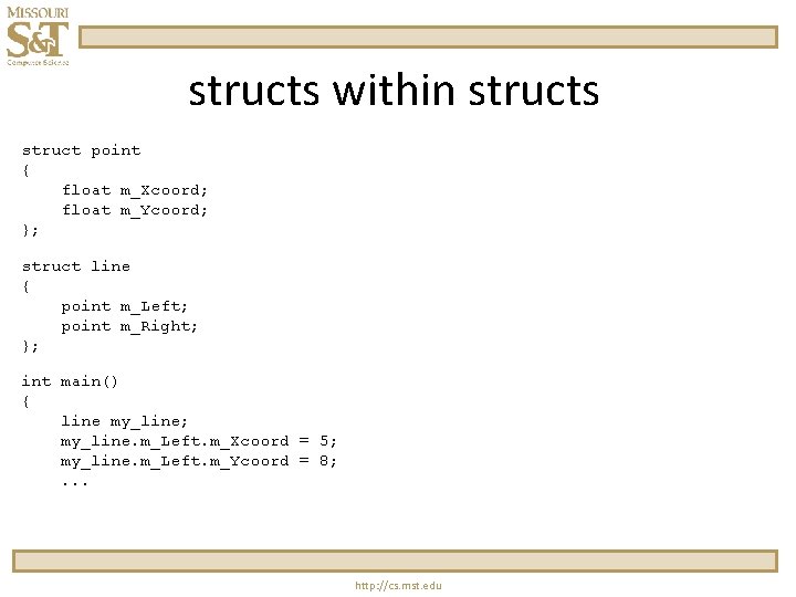 structs within structs struct point { float m_Xcoord; float m_Ycoord; }; struct line {