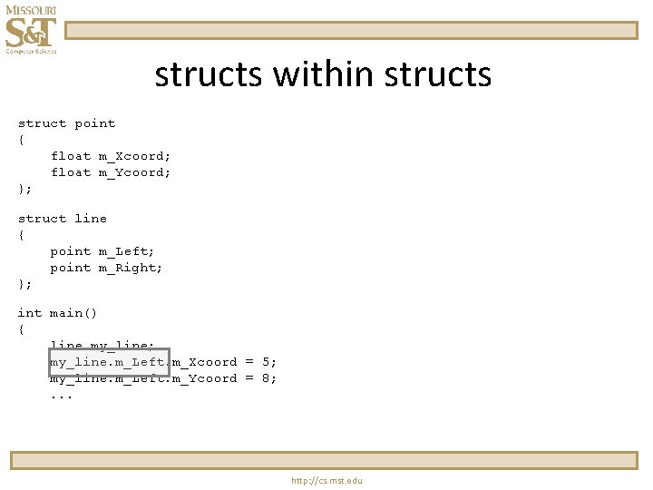 structs within structs struct point { float m_Xcoord; float m_Ycoord; }; struct line {