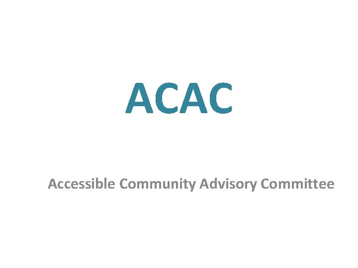 ACAC Accessible Community Advisory Committee 