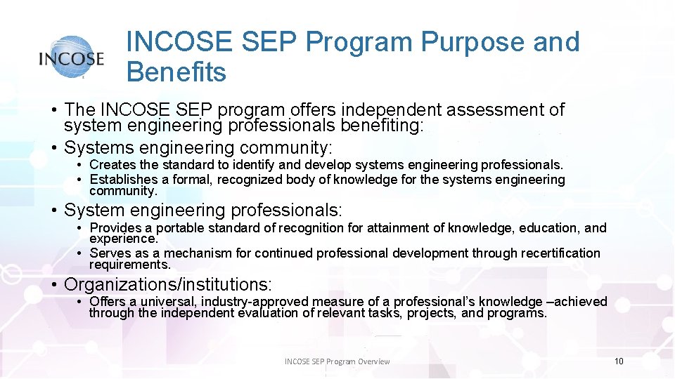 INCOSE SEP Program Purpose and Benefits • The INCOSE SEP program offers independent assessment