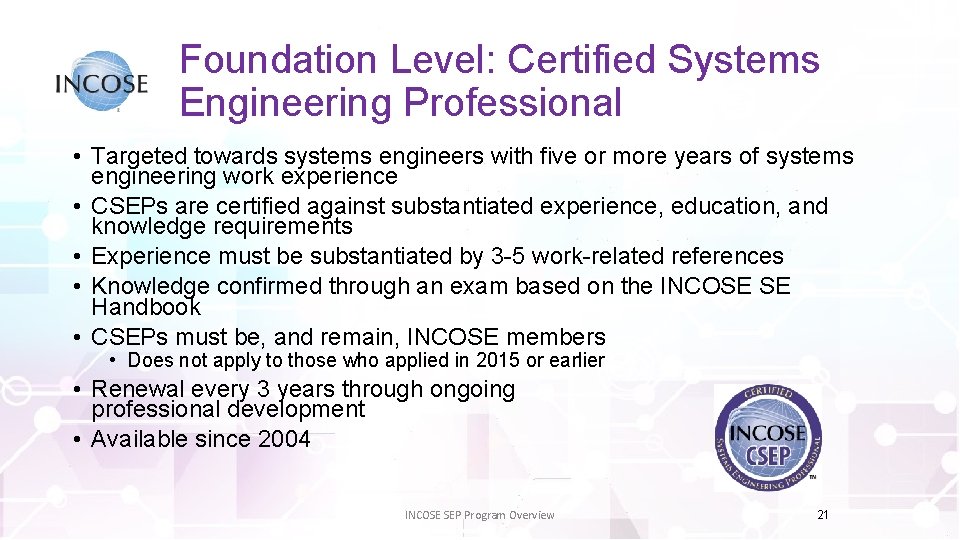 Foundation Level: Certified Systems Engineering Professional • Targeted towards systems engineers with five or