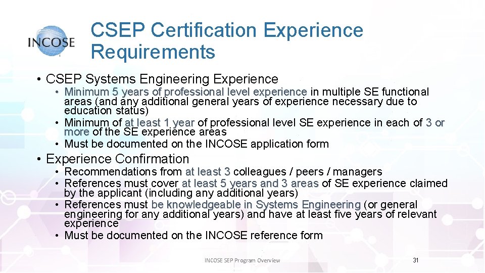 CSEP Certification Experience Requirements • CSEP Systems Engineering Experience • Minimum 5 years of