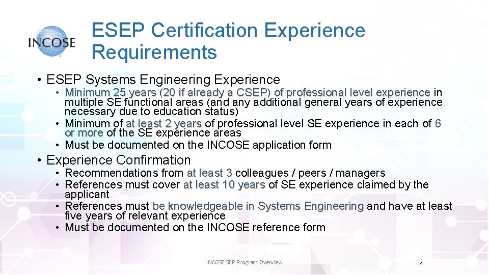 ESEP Certification Experience Requirements • ESEP Systems Engineering Experience • Minimum 25 years (20