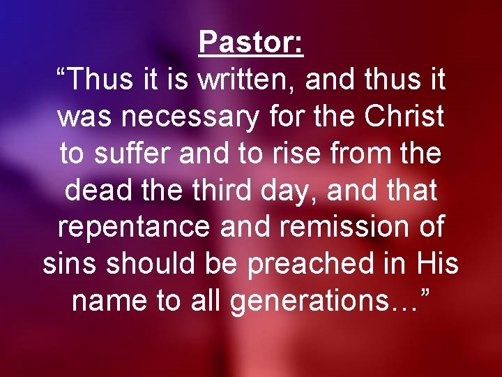 Pastor: “Thus it is written, and thus it was necessary for the Christ to