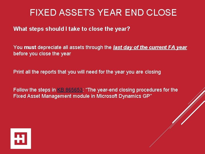 FIXED ASSETS YEAR END CLOSE What steps should I take to close the year?