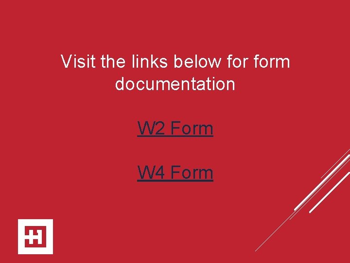 Visit the links below form documentation W 2 Form W 4 Form 