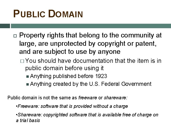PUBLIC DOMAIN Property rights that belong to the community at large, are unprotected by