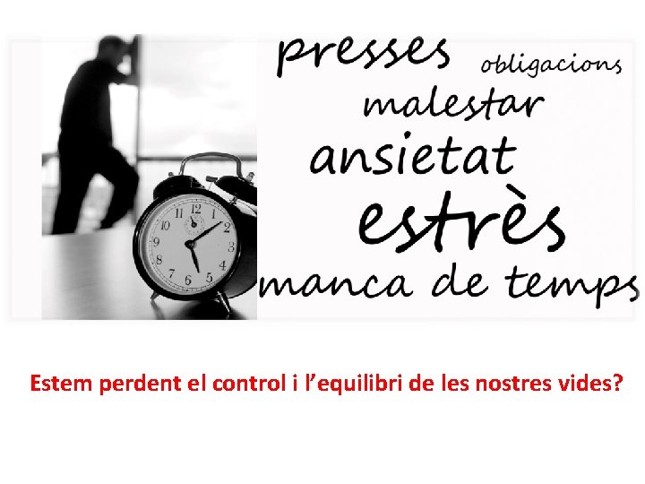 Estem perdent el control i l’equilibri de les nostres vides? 