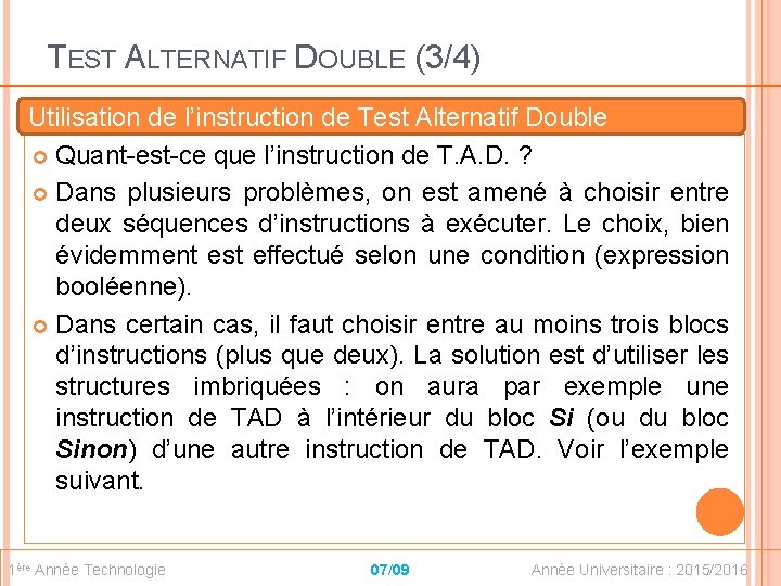 TEST ALTERNATIF DOUBLE (3/4) Utilisation de l’instruction de Test Alternatif Double Quant-est-ce que l’instruction