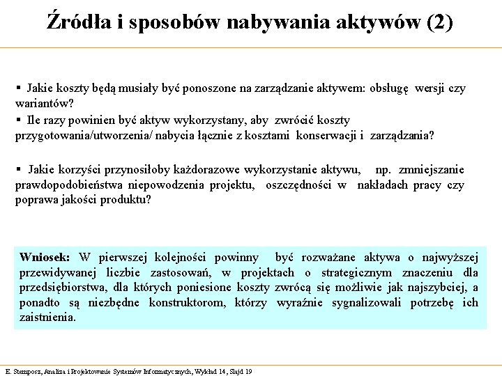 Źródła i sposobów nabywania aktywów (2) § Jakie koszty będą musiały być ponoszone na