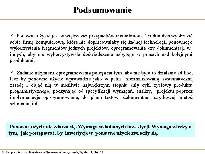 Podsumowanie a Ponowne użycie jest w większości przypadków nieuniknione. Trudno dziś wyobrazić sobie firmę