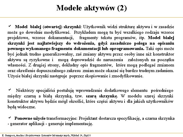 Modele aktywów (2) a Model białej (otwartej) skrzynki: Użytkownik widzi strukturę aktywu i w