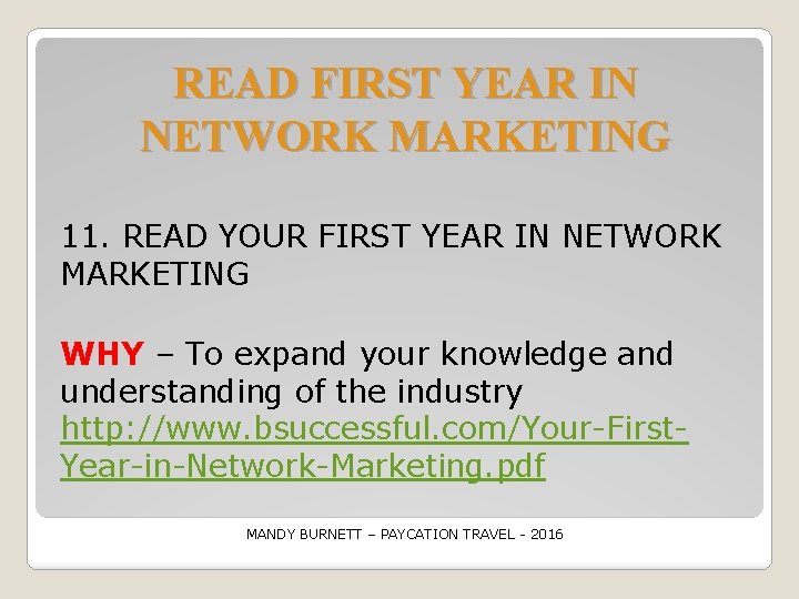 READ FIRST YEAR IN NETWORK MARKETING 11. READ YOUR FIRST YEAR IN NETWORK MARKETING