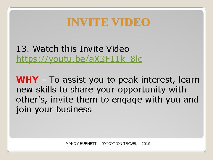 INVITE VIDEO 13. Watch this Invite Video https: //youtu. be/a. X 3 F 11