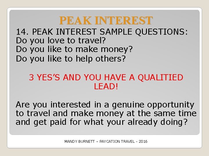 PEAK INTEREST 14. PEAK INTEREST SAMPLE QUESTIONS: Do you love to travel? Do you