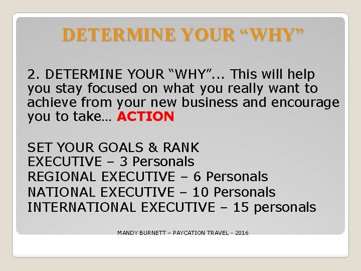 DETERMINE YOUR “WHY” 2. DETERMINE YOUR “WHY”. . . This will help you stay