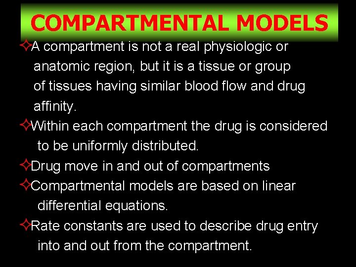 COMPARTMENTAL MODELS A compartment is not a real physiologic or anatomic region, but it COMPARTMENTAL MODELS A compartment is not a real physiologic or anatomic region, but it