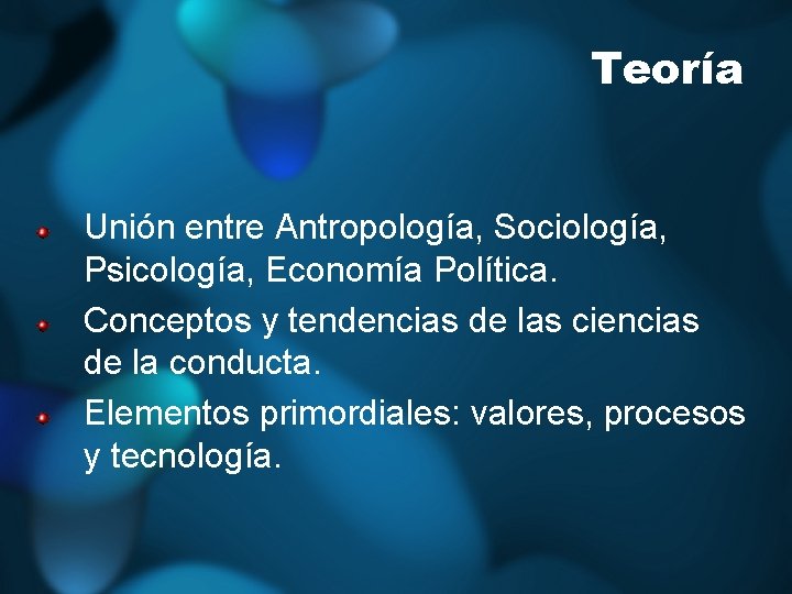 Teoría Unión entre Antropología, Sociología, Psicología, Economía Política. Conceptos y tendencias de las ciencias