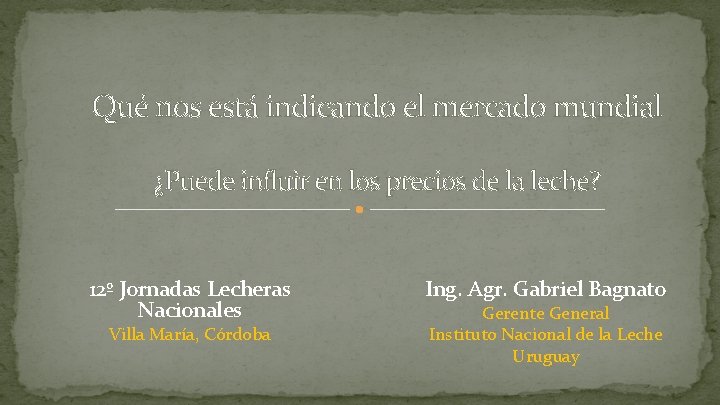 Qué nos está indicando el mercado mundial ¿Puede influir en los precios de la