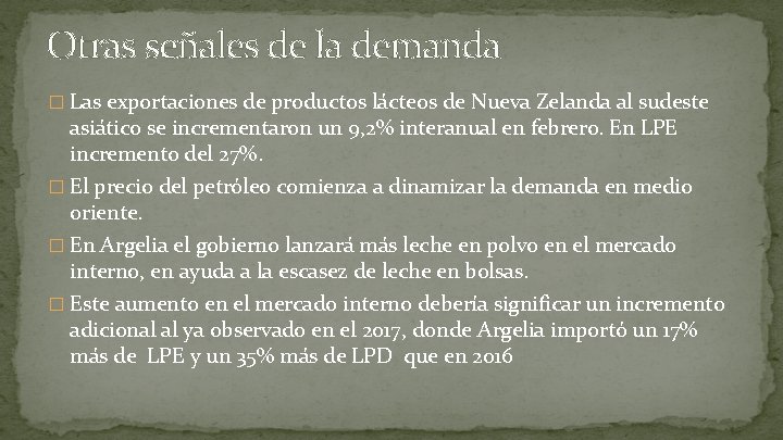 Otras señales de la demanda � Las exportaciones de productos lácteos de Nueva Zelanda