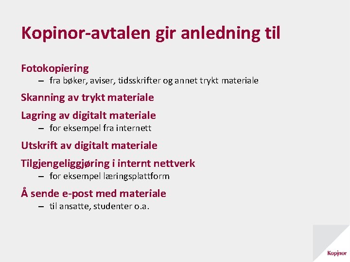 Kopinor-avtalen gir anledning til Fotokopiering – fra bøker, aviser, tidsskrifter og annet trykt materiale